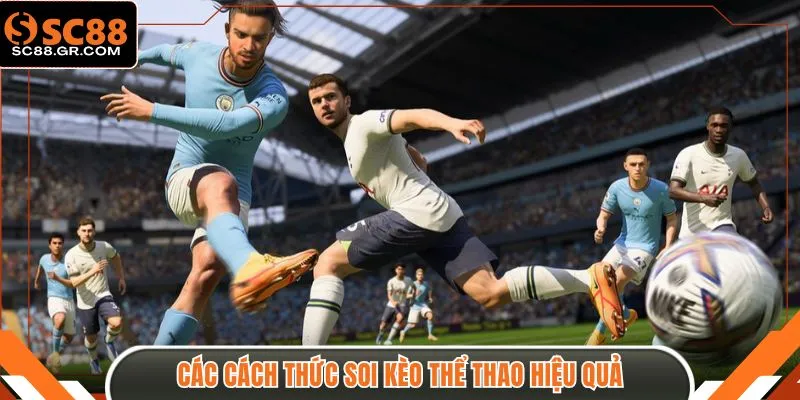 Các cách thức soi kèo thể thao hiệu quả