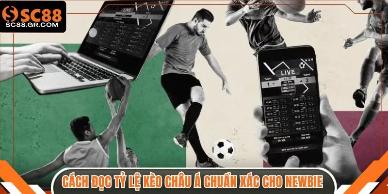 Cách đọc tỷ lệ kèo châu á chuẩn xác cho newbie 