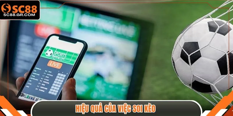 Hiệu quả của việc soi kèo 