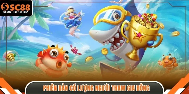 Phiên bản có lượng người tham gia đông